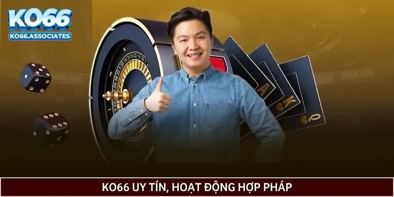 KO66 uy tín, hoạt động hợp pháp